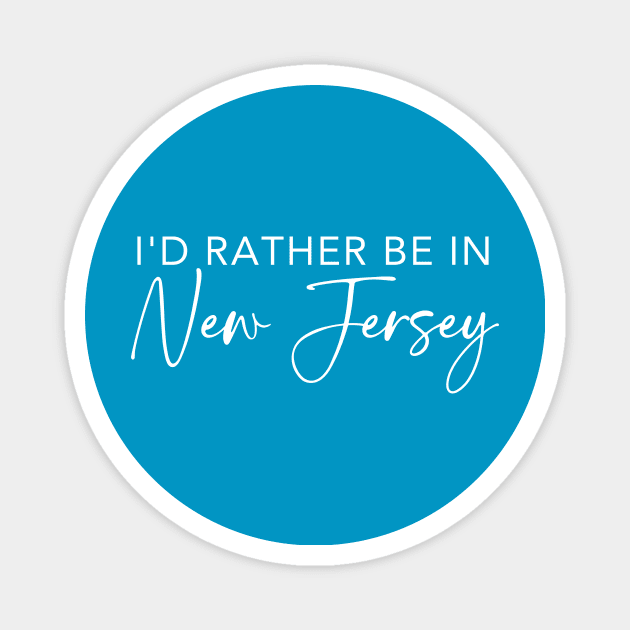 I'd Rather Be In New Jersey Magnet by RefinedApparelLTD